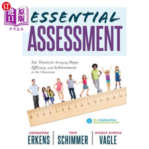 海外直订Essential Assessment: Six Tenets for Bringing Hope, Efficacy, and Achievement to 基本评价：给课堂带来希望、
