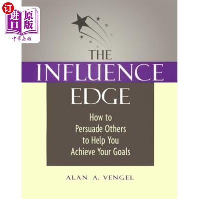 海外直订The Influence Edge: How to Persuade Others to Help You Achieve Your Goals 影响力优势:如何说服他人帮助你实现