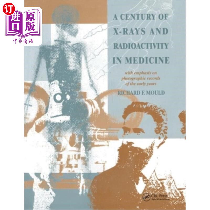 海外直订医药图书A Century of X-Rays and Radioactivity in Medicine: With Emphasis on Photographic x射线和放射性在医