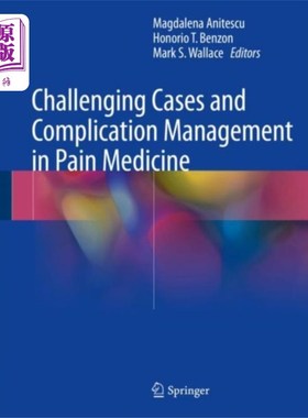海外直订医药图书Challenging Cases and Complication Management in Pain Medicine 疼痛医学中具有挑战性的病例和并发症管理