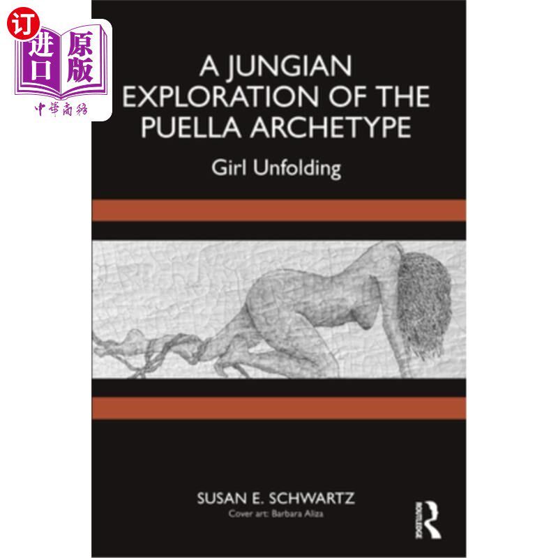 海外直订A Jungian Exploration of the Puella Archetype: Girl Unfolding 荣格对普埃拉原型的探索：女孩的展开 - 实物图
