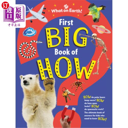海外直订First Big Book of How: How Do Polar Bears Keep Warm? How Do Keys Open Locks? How 第一本关于如何的大书：北极
