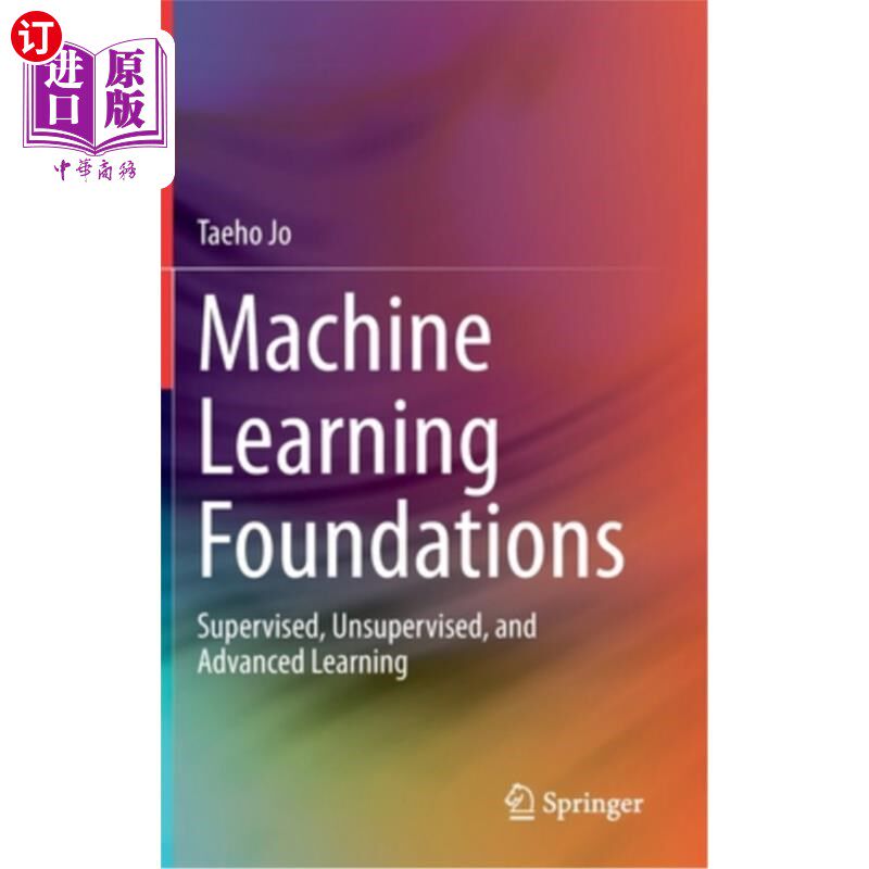 海外直订Machine Learning Foundations: Supervised, Unsupervised, and Advanced Learning 机器学习基础:有监督、无监督和高级