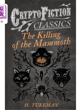 海外直订The Killing of the Mammoth (Cryptofiction Classics - Weird Tales of Strange Crea 猛犸象的杀戮（密码小说经典
