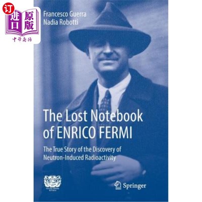 海外直订The Lost Notebook of Enrico Fermi: The True Story of the Discovery of Neutron-In 恩里科·费米遗失的笔记本:发