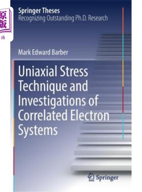 海外直订Uniaxial Stress Technique and Investigations of Correlated Electron Systems 单轴应力技术与相关电子系统的研究
