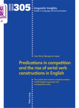 海外直订Predications in Competition and the Rise of Serial Verb Constructions in English 竞争中的谓语与英语中串联动
