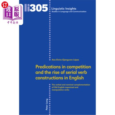 海外直订Predications in Competition and the Rise of Serial Verb Constructions in English 竞争中的谓语与英语中串联动