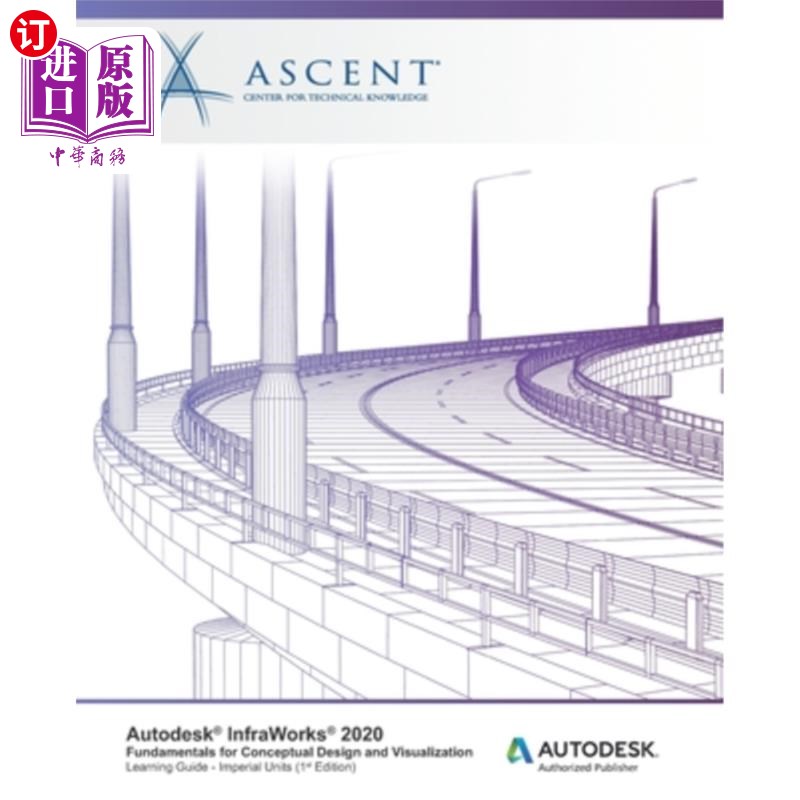 海外直订Autodesk InfraWorks 2020: Fundamentals for Conceptual Design and Visualization ( Autodesk i