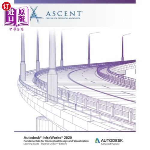 海外直订Autodesk InfraWorks 2020: Fundamentals for Conceptual Design and Visualization ( Autodesk i