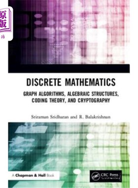 海外直订Discrete Mathematics: Graph Algorithms, Algebraic Structures, Coding Theory, and 离散数学:图算法，代数结构