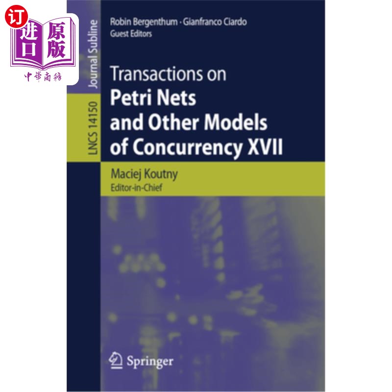 海外直订Transactions on Petri Nets and Other Models of Concurrency XVII Transactions on Petri Nets