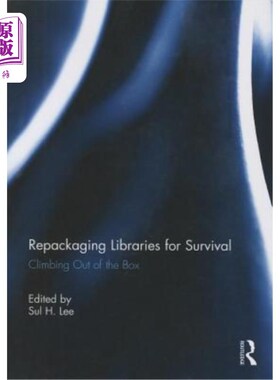 海外直订Repackaging Libraries for Survival: Climbing Out of the Box 为生存而重新包装库:爬出盒子