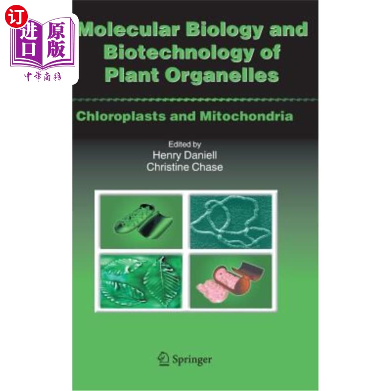 海外直订Molecular Biology and Biotechnology of Plant Organelles: Chloroplasts and Mitoch 植物细胞器的分子生物学和生物技