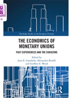海外直订The Economics of Monetary Unions: Past Experiences and the Eurozone 货币联盟的经济学:过去的经验和欧元区