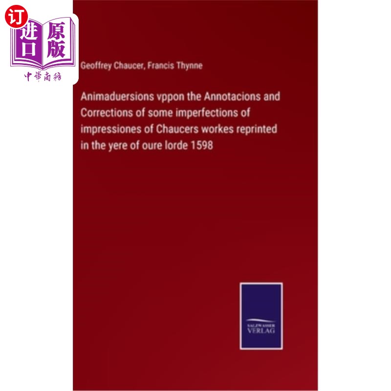 海外直订Animaduersions vppon the Annotacions and Corrections of some imperfections of im 1598年重印的乔叟作品印痕的