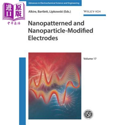 纳米图案化与纳米颗粒改良电极 Nanopatterned and Nanoparticle Modified Electrodes 英文原版 Richard Alkire【中商原版】