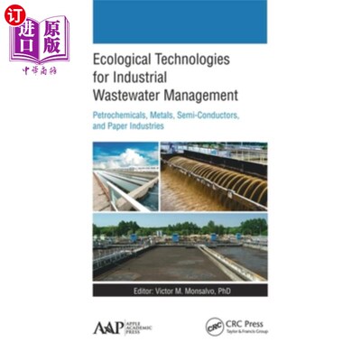 海外直订Ecological Technologies for Industrial Wastewater Management: Petrochemicals, Me 工业废水管理的生态技术:石