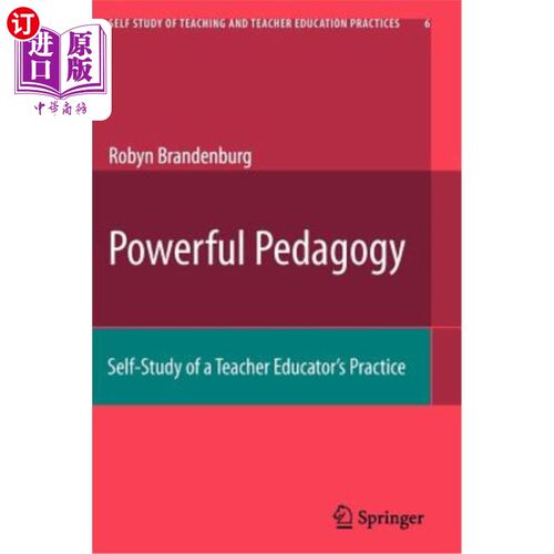 海外直订Powerful Pedagogy: Self-Study of a Teacher Educator's Practice 强大的教育学:教师教育实践的自学