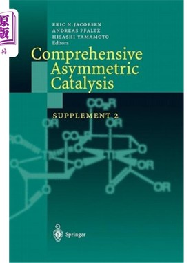 海外直订Comprehensive Asymmetric Catalysis: Supplement 2 综合不对称催化:补充2