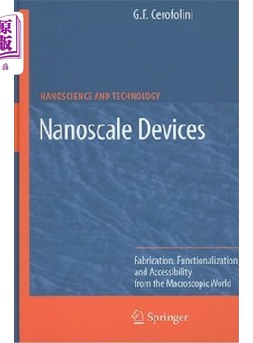 海外直订Nanoscale Devices: Fabrication, Functionalization, and Accessibility from the Ma 纳米器件：宏观世界的制造、