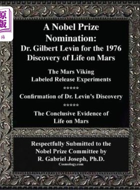 海外直订A Nobel Prize Nomination: The 1976 Discovery of Life on Mars: Dr. Gilbert Levin: 诺贝尔奖提名:1976年在火星