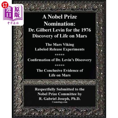 海外直订A Nobel Prize Nomination: The 1976 Discovery of Life on Mars: Dr. Gilbert Levin: 诺贝尔奖提名:1976年在火星