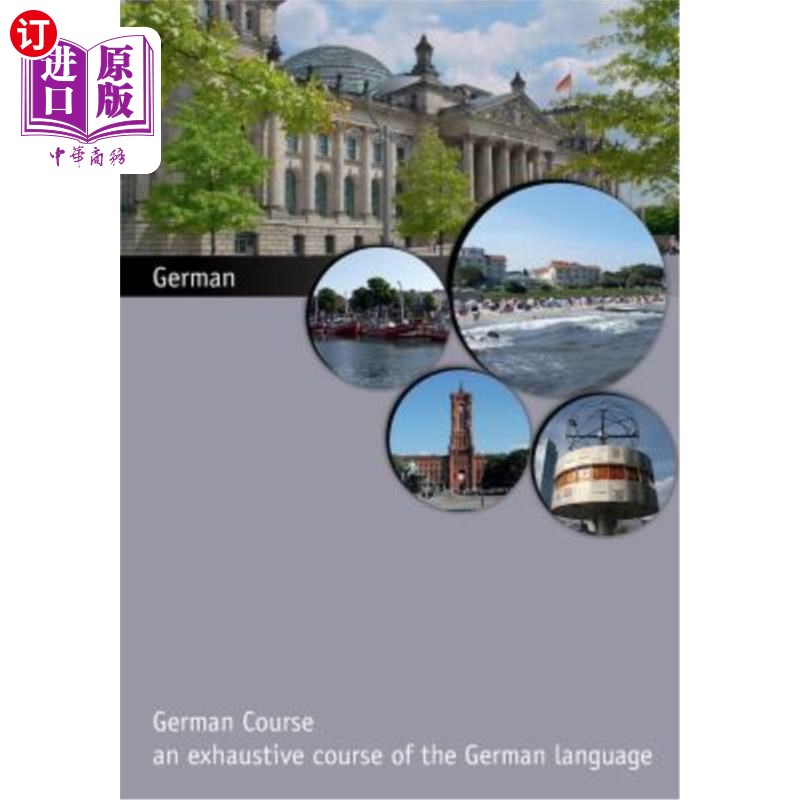 海外直订german course: An exhaustive course of the German language 德语课程：一门详尽的德语课程
