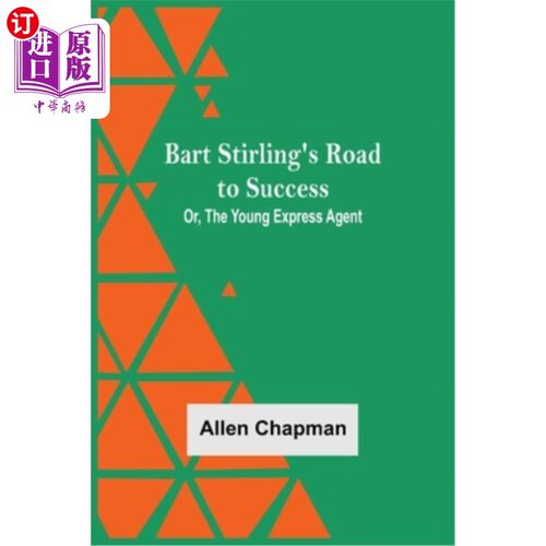海外直订Bart Stirling'S Road To Success; Or, The Young Express Agent 巴特·斯特林的成功之路;或者，Young Express Agen