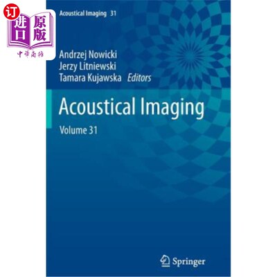 海外直订Acoustical Imaging: Volume 31 声学成像：第31卷