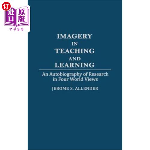 海外直订Imagery in Teaching and Learning: An Autobiography of Research in Four World Vie 教学中的意象：四种世界观研