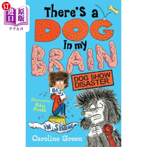 海外直订There's a Dog in My Brain: Dog Show Disaster 我脑子里有只狗:狗秀灾难