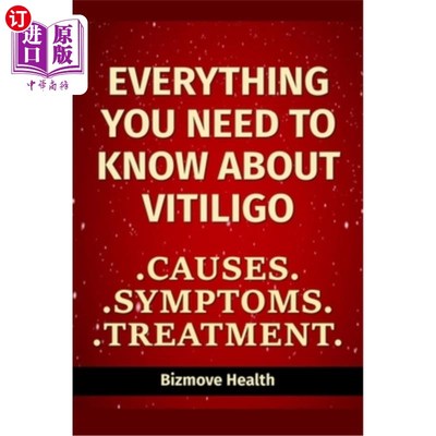 海外直订医药图书Everything you need to know about Vitiligo: Causes, Symptoms, Treatment 关于白癜风你需要了解的一切