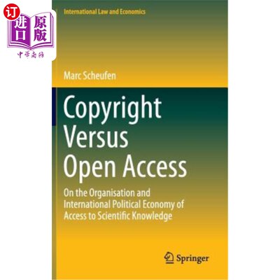 海外直订Copyright Versus Open Access: On the Organisation and International Political Ec 版权与开放获取：关于获取科