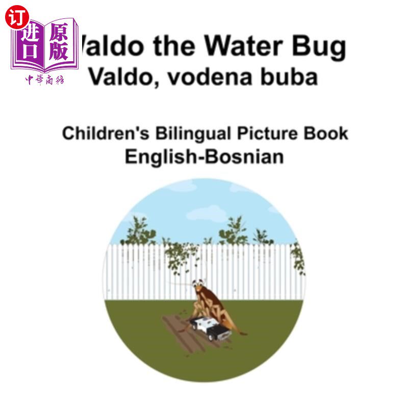 海外直订English-Bosnian Waldo the Water Bug / Valdo, vodena buba Children's Bilingual Pi 英语-波斯尼亚水虫瓦尔多/瓦