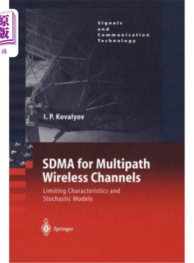 海外直订Sdma for Multipath Wireless Channels: Limiting Characteristics and Stochastic Mo 多径无线信道的Sdma：限制特