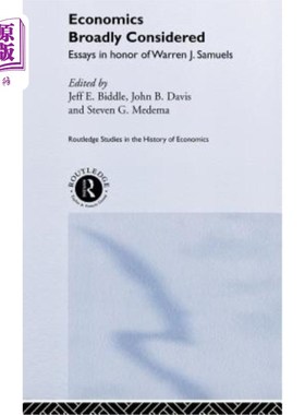 海外直订Economics Broadly Considered: Essays in Honour of Warren J. Samuels 广泛考虑经济学:纪念沃伦·j·塞缪尔斯的论