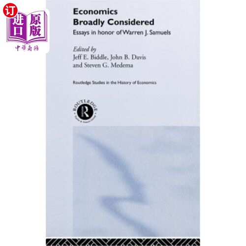 海外直订Economics Broadly Considered: Essays in Honour of Warren J. Samuels 广泛考虑经济学:纪念沃伦·j·塞缪尔斯的论