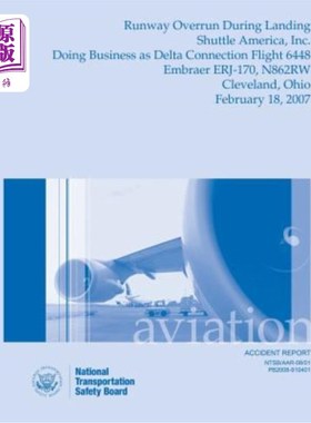 海外直订Aircraft Accident Report Runway Overrun During Landing Shuttle America, Inc. 飞机事故报告美国公司降落时跑道