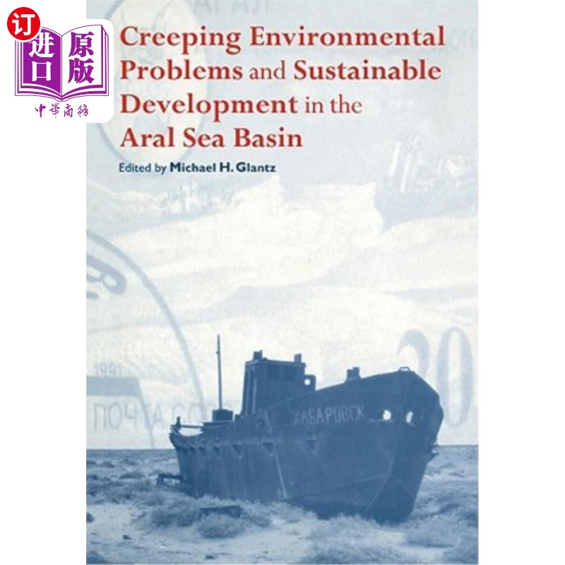 海外直订Creeping Environmental Problems and Sustainable Development in the Aral Sea Basi咸海盆地日益严重的环境问题与可