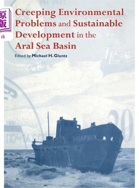 海外直订Creeping Environmental Problems and Sustainable Development in the Aral Sea Basi 咸海盆地日益严重的环境问题与可