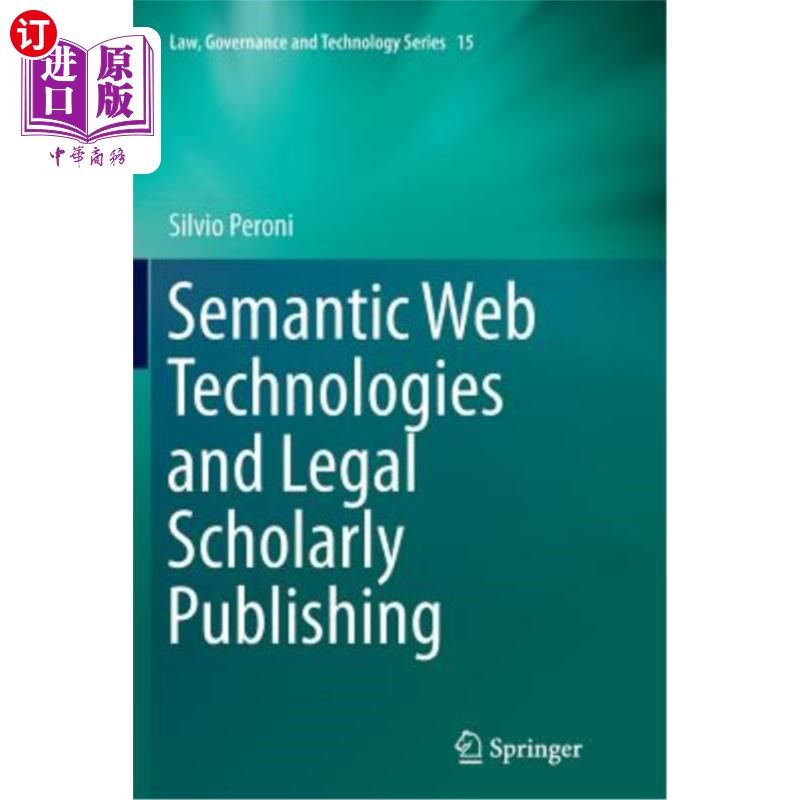 海外直订Semantic Web Technologies and Legal Scholarly Publishing 语义Web技术与法律学术出版