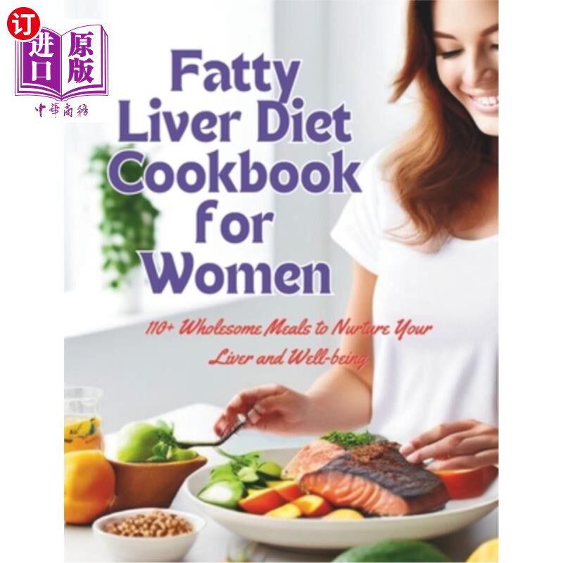 海外直订医药图书Fatty Liver Diet Cookbook for Women: 110+ Wholesome Meals to Nurture Your Liver 脂肪肝饮食食谱为妇