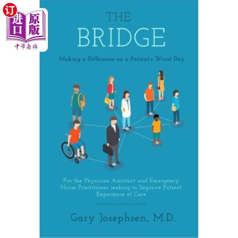海外直订医药图书The Bridge: Making a Difference on a Patient's Worst Day: For the Physician Assi 桥:在病人糟糕的一