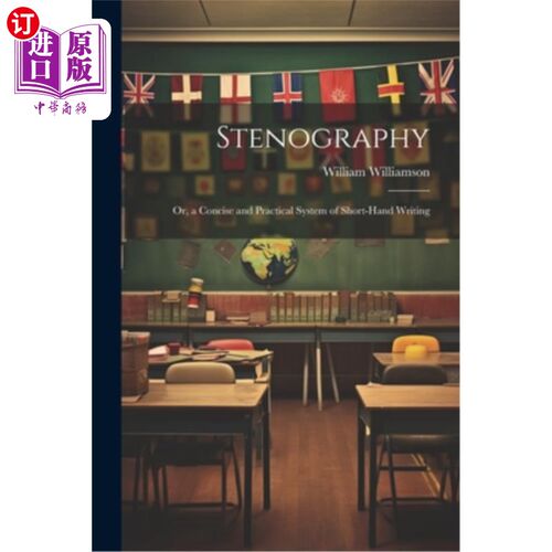 海外直订医药图书Stenography: Or, a Concise and Practical System of Short-Hand Writing 速记：一种简洁实用的速记系统