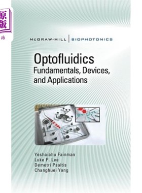海外直订Optofluidics: Fundamentals, Devices, and Applications: Fundamentals, Devices, an 光流体学：基础、设备和应用