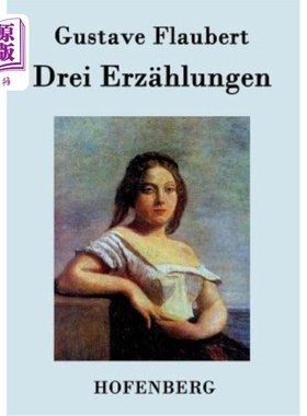 海外直订德语 Drei Erz?hlungen: Ein schlichtes Herz / Die Legende von Sankt Julian dem Gastfre 三个矿石?叙事:简单的