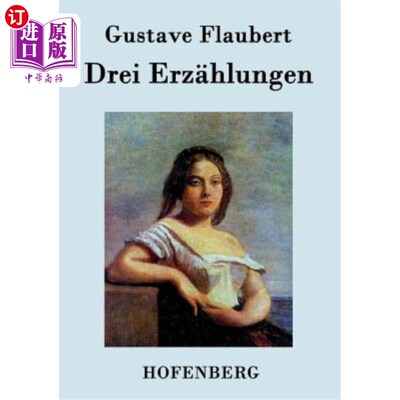 海外直订德语 Drei Erz?hlungen: Ein schlichtes Herz / Die Legende von Sankt Julian dem Gastfre 三个矿石?叙事:简单的