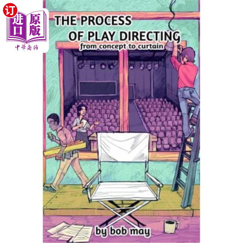 海外直订The Process of Play Directing: From Concept to Curtain 戏剧导演的过程:从概念到幕