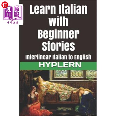 海外直订Learn Italian with Beginner Stories: Interlinear Italian to English 用初学者的故事学习意大利语：跨行意大利